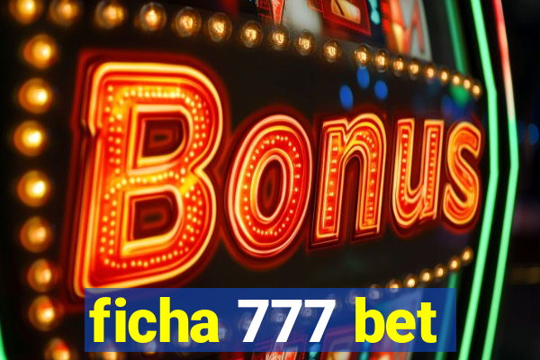 ficha 777 bet